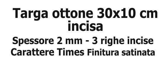 Targa ottone 30x10 cm incisa