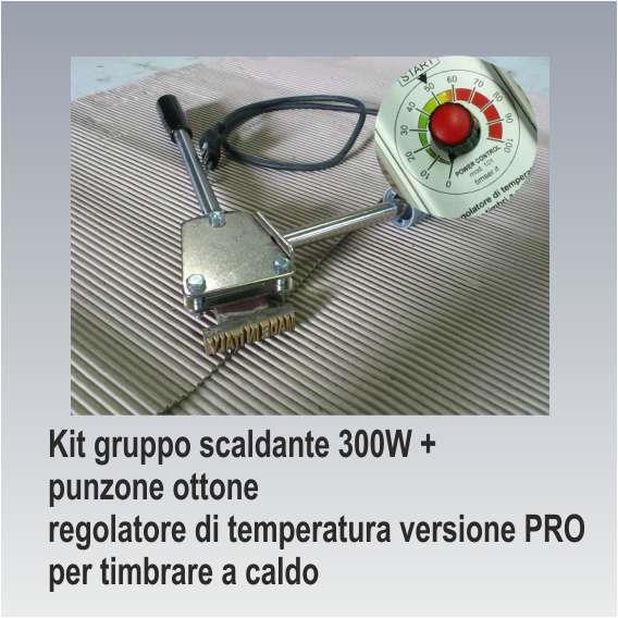 Kit timbro a fuoco 300w